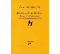 Archéologie De Bergson - Temps Et Métaphysique