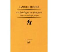 Archéologie de Bergson: Temps et métaphysique