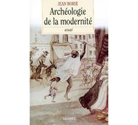 Archéologie de la modernité - Jean Borie - Grasset - broché - Essai
