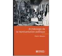 Archéologie de la représentation politique Essai sur la crise de la représentation - Didier Mineur - Presses De Sciences Po - broché - Essai