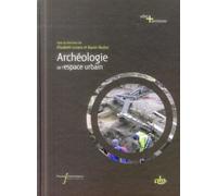 ARCHEOLOGIE DE L'ESPACE URBAIN