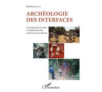 Archéologie des interfaces Une approche de saisie et d'explication des systèmes socioculturels - Martin Elouga - L'harmattan - broché - Essai
