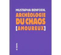 Archéologie du chaos (amoureux)