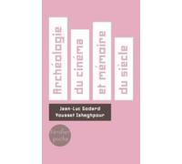 Archéologie du cinéma et mémoire du siècle: Dialogue