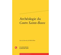 Archéologie du Contre Sainte-Beuve - Collectif - Classiques Garnier - broché - Essai