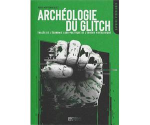Archéologie du glitch : Tracés de l’économie ludo-politique de l’erreur vidéoludique