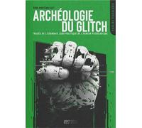 Archéologie du glitch : Tracés de l économie ludo-politique de l erreur vidéoludique