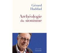 Archéologie du sionisme - Gérard Haddad - Salvator - broché - Essai