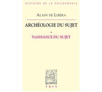 Archéologie du sujet I Naissance du sujet - Alain De Libera - Vrin - broché - Essai