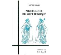 Archéologie Du Sujet Tragique