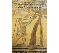 ARCHÉOLOGIE DU VIN ET DE L'HUILE DANS L'EMPIRE ROMAIN