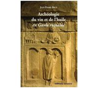 Archéologie Du Vin Et De L'huile En Gaule Romaine