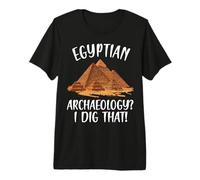 Archéologie égyptienne I Dig That Egyptologist T-Shirt Haut de Gamme