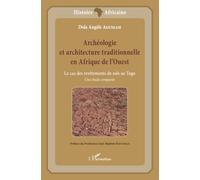 Archéologie et architecture traditionnelle en Afrique de l'Ouest: Le cas des revêtements de sols au Togo Une étude comparée Une étude comparée