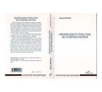 Archéologie et évolution de la notion d'auteur Steven Bernas (Auteur)