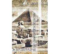 ARCHÉOLOGIE ET SPIRITUALITÉ: LE SAVOIR ENFOUI DES DEUX MONDES