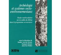 Archéologie Et Systèmes Socio-Environnementaux - Etudes Multisacalaires Sur La Vallée Du Rhône Dans Le Programme Archaeomedes
