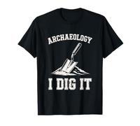 Archéologie I Dig It! Archéologue Creuser Excavation T-Shirt