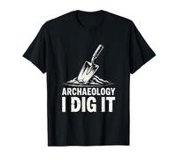 Archéologie I Dig It! Archéologue Creuser Excavation T-Shirt