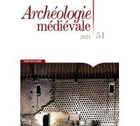 Archéologie médiévale - 2021 - N° 51