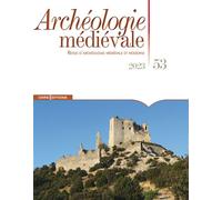 Archéologie médiévale - 2023 - N° 53 Revue d'archéologie Médiévale et moderne - Collectif - Cnrs Eds - broché - Revue