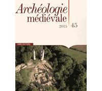 Archéologie Médiévale N° 45/2015