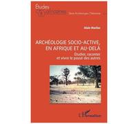Archéologie socio-active, en Afrique et au-delà