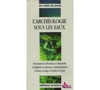 Archeologie sous les eaux Michel L'Hour (Auteur), Fanette Laubenheimer (Auteur), Luc Long (Auteur), Eric Verdel (Auteur), Elisabeth Veyrat (Auteur), Bonnamour (Auteur), Ulane Bonnel (Auteur)