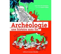 Archéologie, Une Histoire Sans Fin