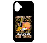 Archéologue Date Any Old Thing Funny Archéologie Coque pour iPhone 16 Plus