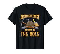 Archéologue Toujours dans Le Trou Archéologie Amusante T-Shirt