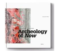 ARCHEOLOGY OF NOW