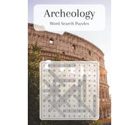 Archeology Word Search Puzzle Book: Word Searches with Easy to Read Print About Archeology, Ancient Egypt, Ancient Rome and More | 6x9 inches, 110 ... Gift for Vacations, Holidays and Free Times