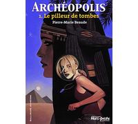 Archéopolis (Tome 1-Le pilleur de tombes)