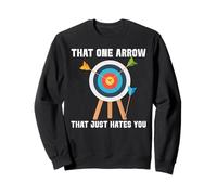 Archer Arrows Tir à l'arc Dicton Sarcastique Sweatshirt