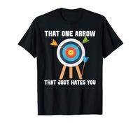 Archer Arrows Tir à l'arc Dicton Sarcastique T-Shirt