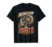 Archer de tir à l'arc Release Clean Or Regret It T-Shirt