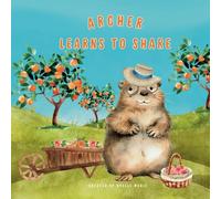 Archer Learns to Share: A Christian Children's Book About Sharing, Giving, and Helping Others