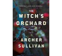 Archer Sullivan The Witch's Orchard (Relié) Annie Gore Novels