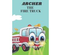 Archer The Fire Truck: Children's Book