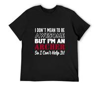 Archery Archer Mens Funny Bow Target Arrows I Don't Mean to Be Awesome O-Neck 100% Cotton Short Sleeve Unisex T-Shirt L