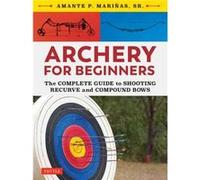 Archery for Beginners by Amante P. Marinas Amante P. Marinas (Auteur)