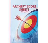 Archery Score Sheets | 6x9 Inch Score Log Book for Target Practice & Competitions | 120 Pages to Record Scores, Distances & Notes for Archers