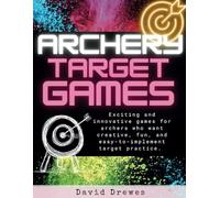Archery Target Games: Exciting and innovative games for archers who want creative, fun, and easy-to-implement target practice.