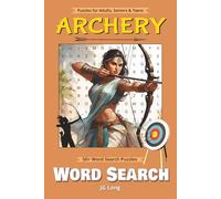 Archery Word Search Book: Test Your Skills with Easy to Read Print. Great for Gifts, Leisure Time, Travel and more. 6x9 inches, 110 pages.