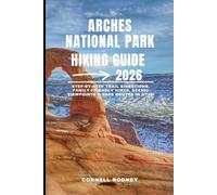 ARCHES NATIONAL PARK HIKING GUIDE 2026: Step-by-Step Trail Directions, Family-Friendly Hikes, Scenic Viewpoints & Safe Routes in Utah