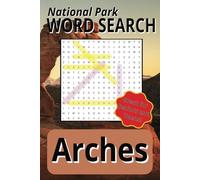 Arches National Park Word Search Puzzle Book: Word Searches with Easy To Read Print about Arches National Park, National Parks, and Desert Exploration ... Pages, 6x9 Inches | 50+ Challenging Puzzles!