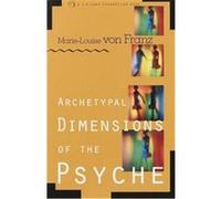 Archetypal Dimensions of the Psyche Marie-Louise Von Franz (Auteur)