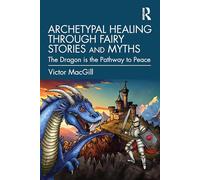 Archetypal Healing through Fairy Stories and Myths