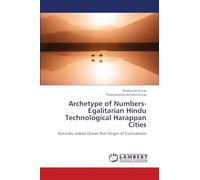 Archetype of Numbers- Egalitarian Hindu Technological Harappan Cities: Actinidic Indian Ocean Rim Origin of Civilizations